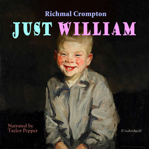 Audiobook Just William - Richmal Crompton - Taylor Pepper