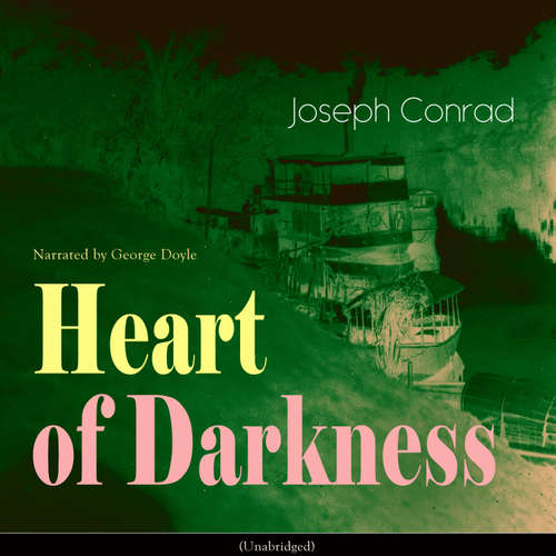 Audiobook Heart of Darkness - Joseph Conrad - George Doyle
