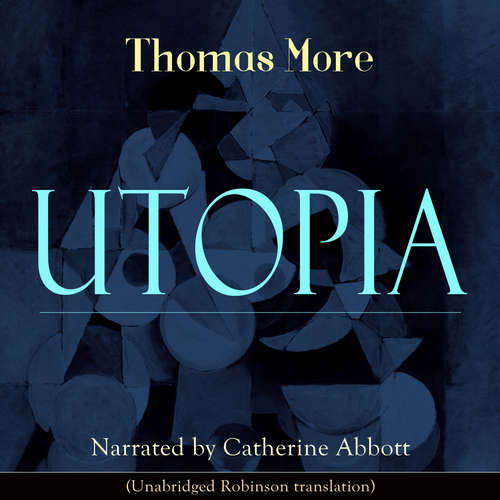 Audiobook Utopia (Unabridged Robinson Translation) - Thomas More - Catherine Abbott
