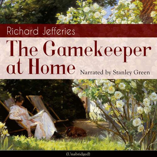 Audiobook The Gamekeeper at Home - Richard Jefferies - Stanley Green