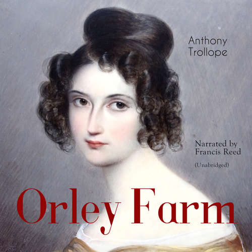 Audiobook Orley Farm - Anthony Trollope - Francis Reed