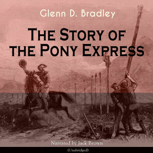Audiobook The Story of the Pony Express - Glenn D. Bradley - Jack Brown