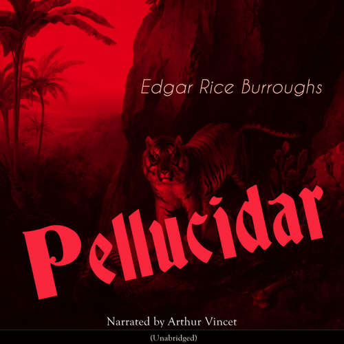 Audiobook Pellucidar - Edgar Rice Burroughs - Arthur Vincet