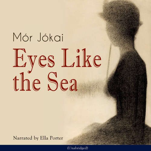 Audiobook Eyes Like the Sea - Mór Jókai - Ella Porter