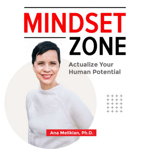 Audiobook Mindset Zone - Ana Melikian Ph.D. - Ana Melikian Ph.D.
