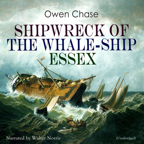 Audiobook Shipwreck of the Whale-ship Essex - Owen Chase - Walter Norris
