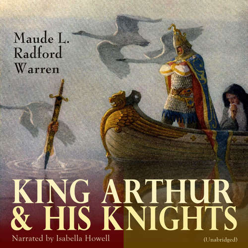 Audiobook King Arthur & His Knights - Maude L. Radford Warren - Isabella Howell