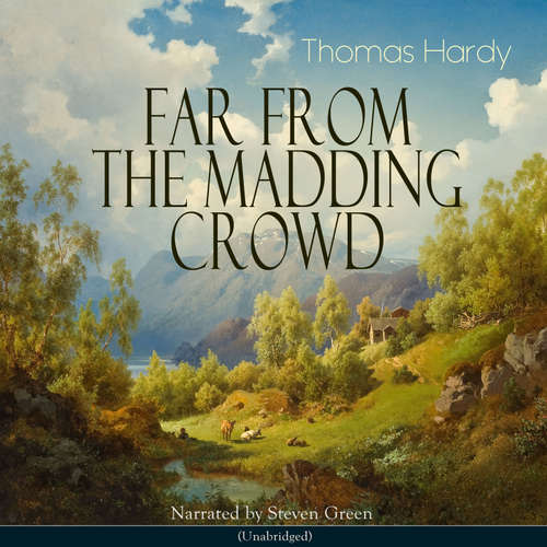 Audiobook Far from the Madding Crowd - Thomas Hardy - Steven Green
