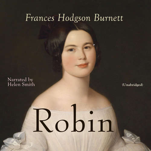 Audiobook Robin - Frances Hodgson Burnett - Helen Smith