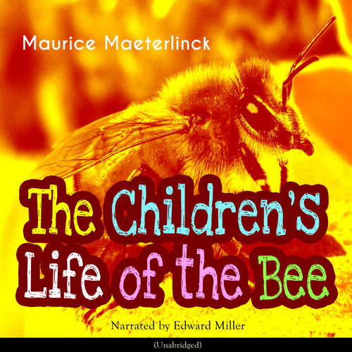 Audiobook The Children's Life of the Bee - Maurice Maeterlinck - Edward Miller