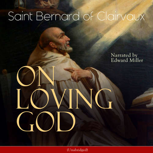 Audiobook On Loving God - Saint Bernard Of Clairvaux - Edward Miller