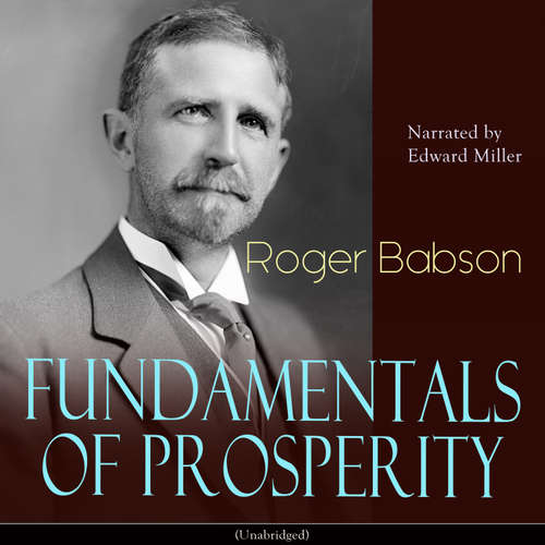 Audiobook Fundamentals of Prosperity - Roger Babson - Edward Miller