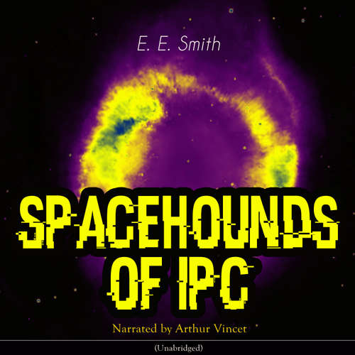 Audiobook Spacehounds of Ipc - E. E. Smith - Arthur Vincet