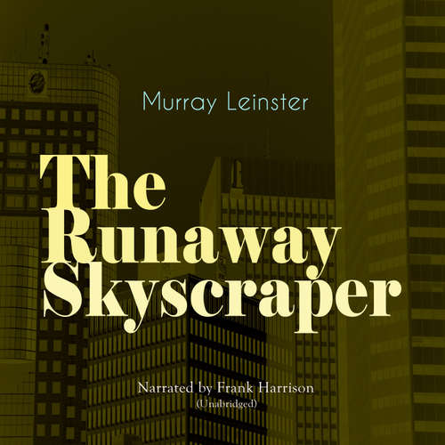 Audiobook The Runaway Skyscraper - Murray Leinster - Frank Harrison