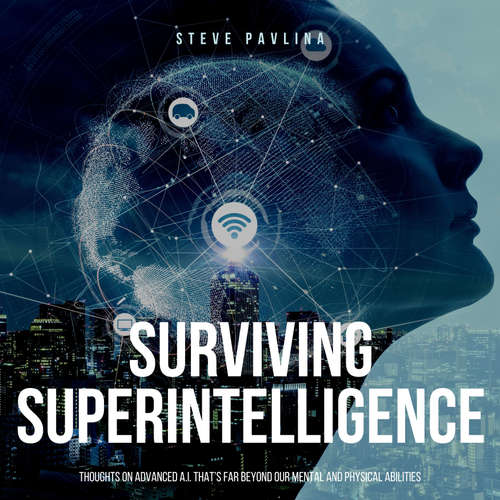 Audiobook Surviving Superintelligence - Steve Pavlina - Florian Höper
