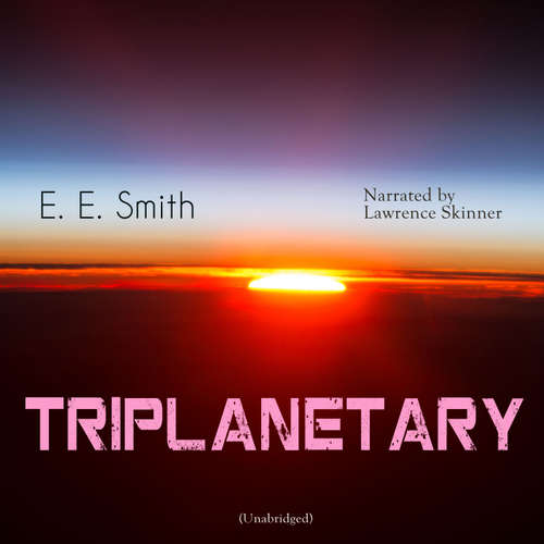 Audiobook Triplanetary - E. E. Smith - Lawrence Skinner