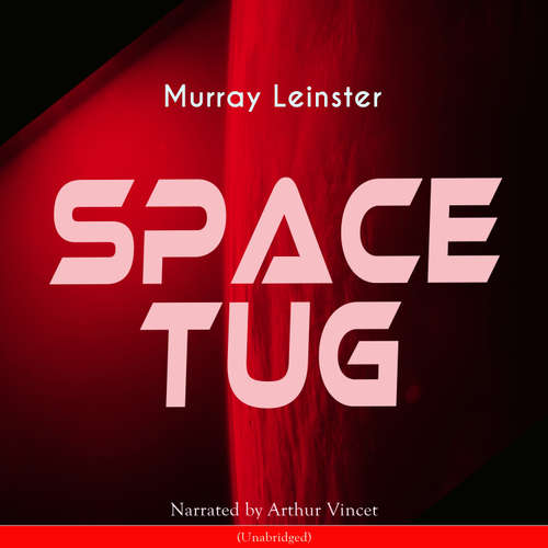 Audiobook Space Tug - Murray Leinster - Arthur Vincet