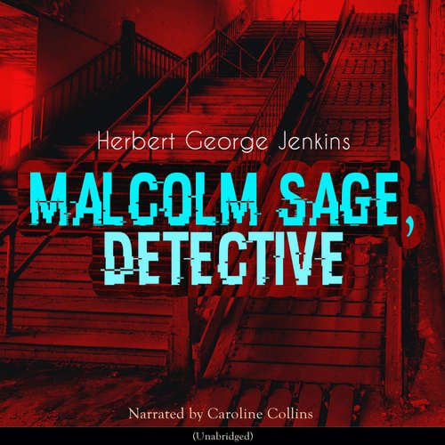 Audiobook Malcolm Sage, Detective - Herbert George Jenkins - Caroline Collins