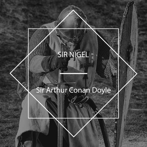 Audiobook Sir Nigel - Sir Arthur Conan Doyle - Clive Catterall