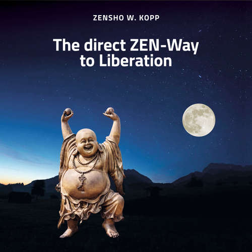 Audiobook The direct ZEN-Way to Liberation - Zensho W. Kopp - Christopher Kent