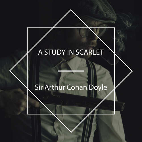 Audiobook A Study in Scarlet - Sir Arthur Conan Doyle - Laurie Anne Walden