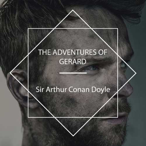 Audiobook The Adventures of Gerard - Sir Arthur Conan Doyle - Phil Griffiths
