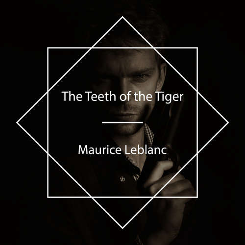 Audiobook The Teeth of the Tiger - Maurice Leblanc - Cate Barratt