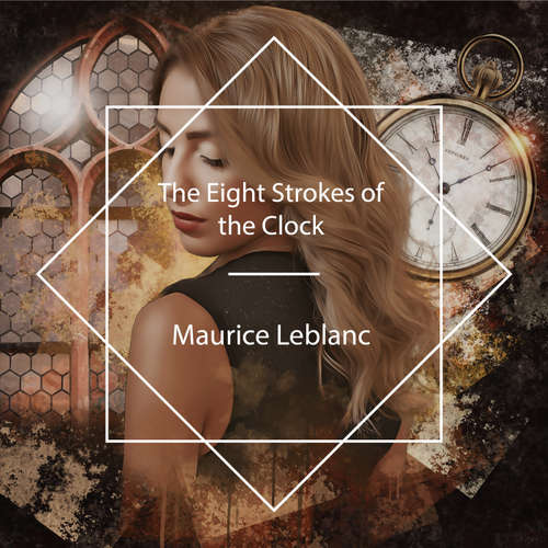 Audiobook The Eight Strokes of the Clock - Maurice Leblanc - Cate Barratt