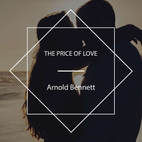 Audiobook The Price of Love - Arnold Bennett - Christine Blachford