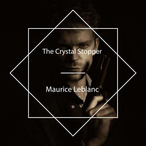Audiobook The Crystal Stopper - Maurice Leblanc - Cate Barratt