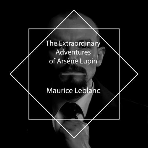 Audiobook The Extraordinary Adventures of Arsène Lupin - Maurice Leblanc - Leni