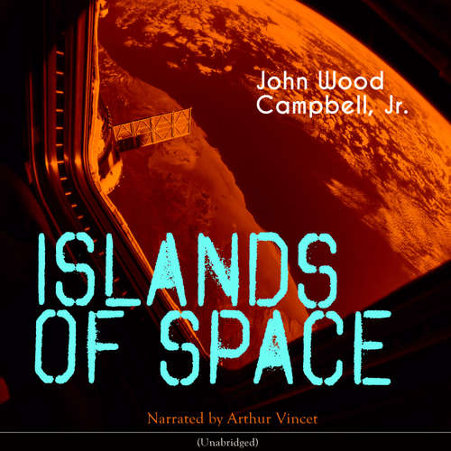 Audiobook Islands of Space - John Wood Campbell, Jr. - Arthur Vincet
