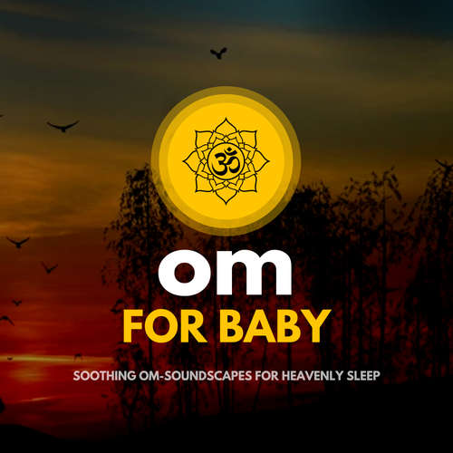 Audiobook OM for Baby - Soothing OM-Soundscapes for Heavenly Sleep -  - SleepWellBaby - Deep Baby Sleep