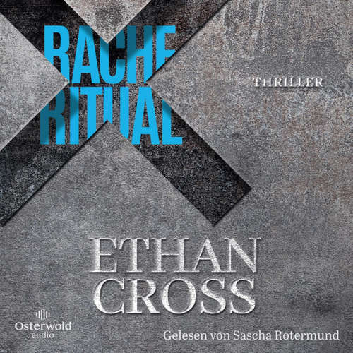 Hoerbuch Racheritual (Baxter-Kincaid-Reihe 1) - Ethan Cross - Sascha Rotermund
