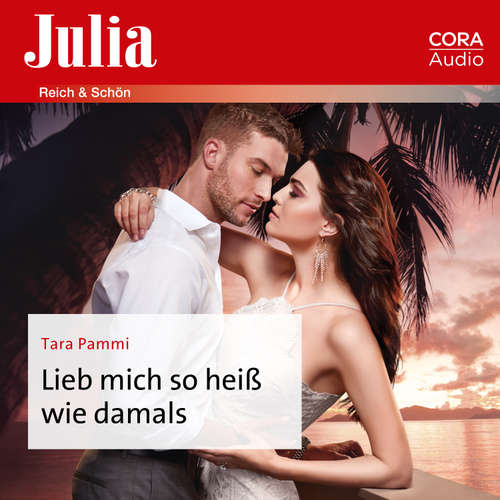 Hoerbuch Lieb mich so heiß wie damals - Tara Pammi - Nadja Herbst