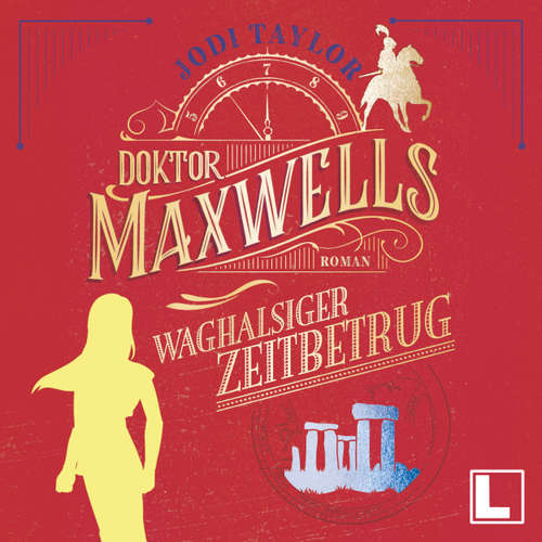 Hoerbuch Doktor Maxwells waghalsiger Zeitbetrug - Jodi Taylor - Sabine von Rosenberg-Lipinsky