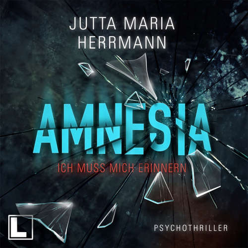 Hoerbuch Amnesia - Ich muss mich erinnern - Jutta Maria Herrmann - Ines Becher