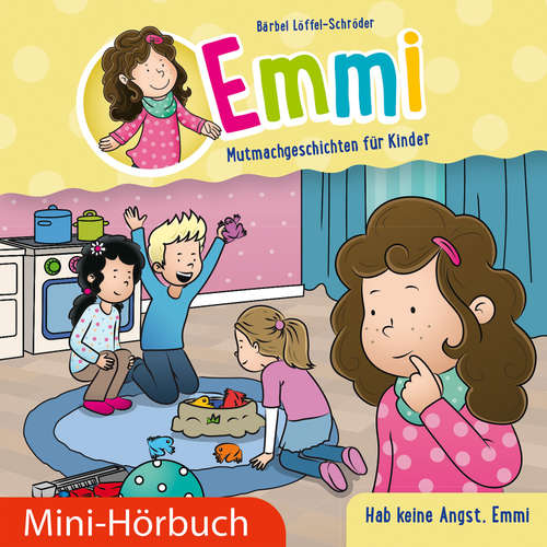 Hoerbuch Hab keine Angst, Emmi - Bärbel Löffel-Schröder - Dania König