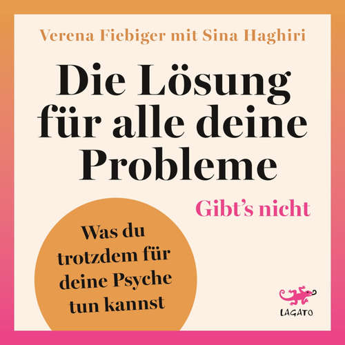 Hoerbuch Die Lösung für alle deine Probleme: Gibt's nicht - Verena Fiebiger - Verena Fiebiger