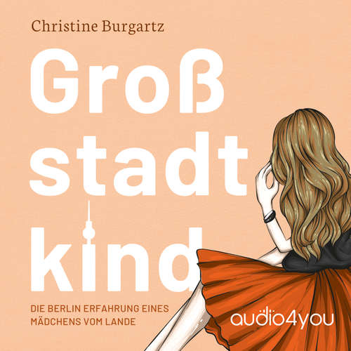 Hoerbuch Großstadtkind - Christine Burgartz - Christine Burgartz
