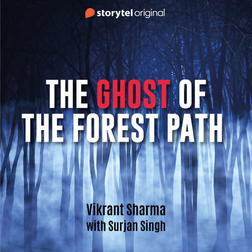 Audiobook The Ghost of the Forest Path - Vikrant Sharma - Surjan Singh