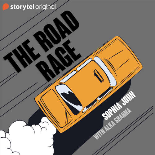 Audiobook The Road Rage - Sophia John - Alka Sharma