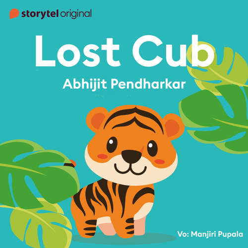 Audiobook Lost Cub - Abhijit Pendharkar - Manjiri Pupala