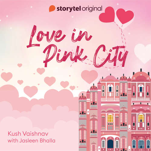 Audiobook Love in Pink City - Kush Vaishnav - Jasleen Bhalla