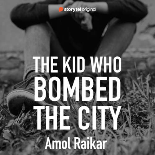 Audiobook The Kid Who Bombed the City - Amol Raikar - Rishi Gambhir
