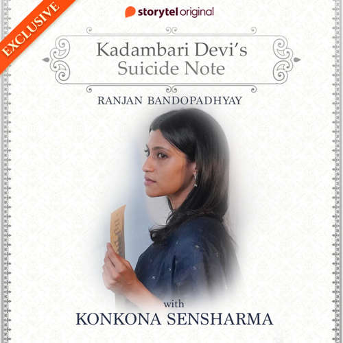 Audiobook Kadambari Devi's Suicide Note - Ranjan Bandopadhyay - Konkona Sen Sharma