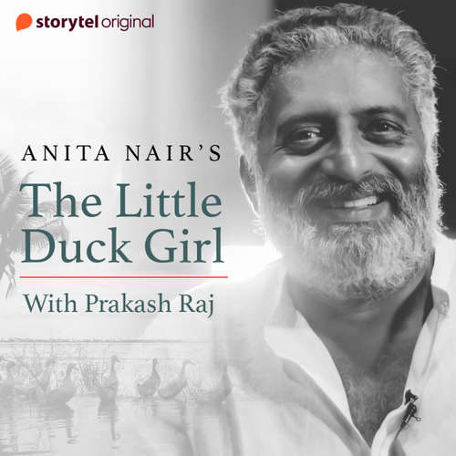 Audiobook The Little Duck Girl - Anita Nair - Prakash Raj