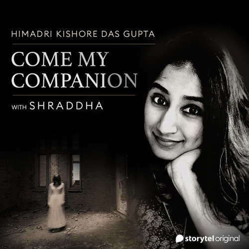 Audiobook Come My Companion - Himadri Kishore Das Gupta - Shraddha Jain