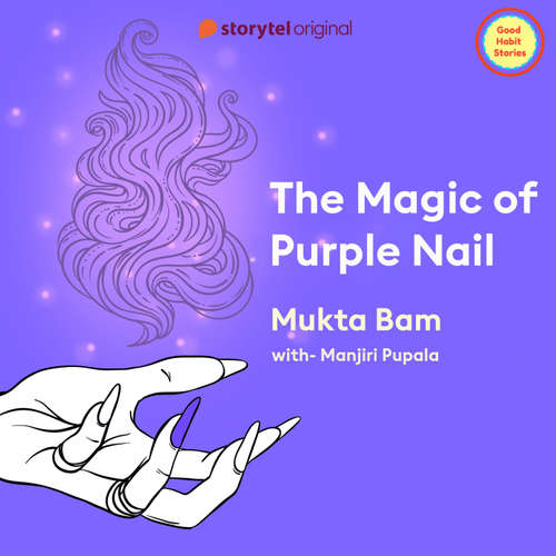 Audiobook The Magic of Purple Nail - Mukta Bam - Manjiri Pupala