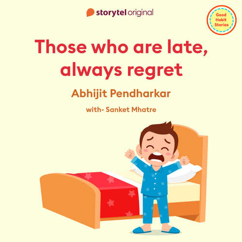 Audiobook Those who are late, always regret - Abhijit Pendharkar - Sanket Mhatre
